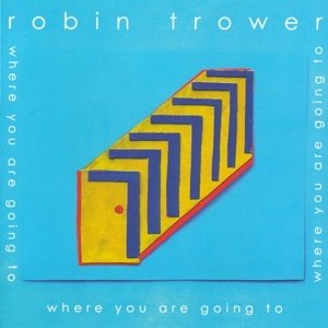 CD Shop - TROWER, ROBIN WHERE YOU ARE GOING TO