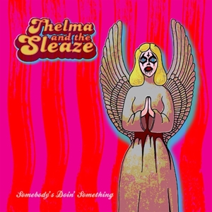 CD Shop - THELMA AND THE SLEAZE SOMEBODY DOIN\