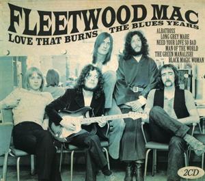CD Shop - FLEETWOOD MAC/PETER GREEN LOVE THAT BURNS - THE BLUES YEARS