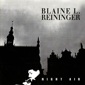 CD Shop - REININGER, BLAINE L. NIGHT AIR