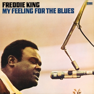 CD Shop - KING, FREDDIE MY FEELING FOR THE BLUES