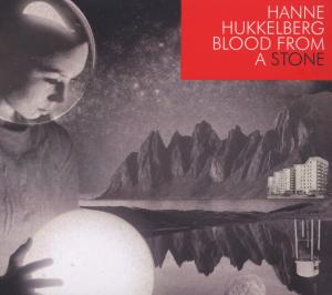 CD Shop - HUKKELBERG, HANNE BLOOD FROM A STONE