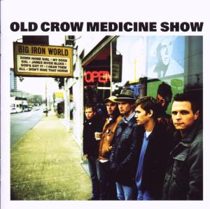CD Shop - OLD CROW MEDICINE SHOW BIG IRON WORLD