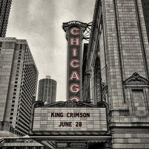 CD Shop - KING CRIMSON LIVE IN CHICAGO, JUNE 28TH, 2017