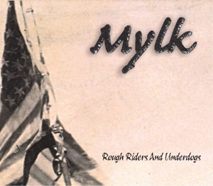 CD Shop - MYLK ROUGH RIDERS AND UNDERDOGS