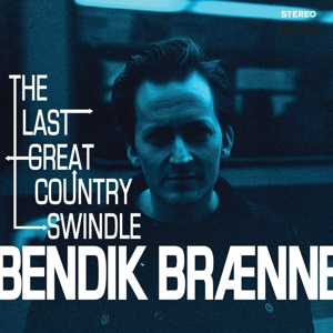 CD Shop - BRAENNE, BENDIK LAST GREAT COUNTRY SWINDLE