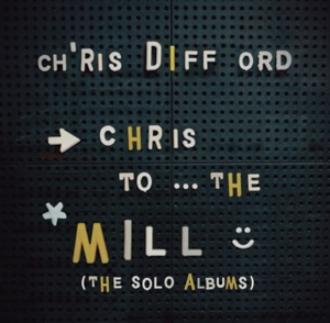 CD Shop - DIFFORD, CHRIS CHRIS TO THE MILL