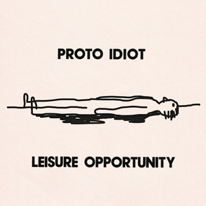 CD Shop - PROTO IDIOT LEISURE OPPORTUNITY