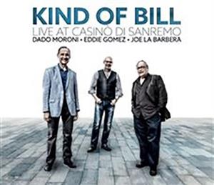 CD Shop - MORONI, DADO/EDDIE GOMEZ/JOE LA BARBERA KIND OF BILL - LIVE AT CASINO\