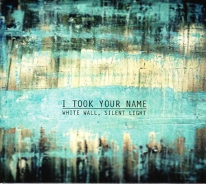 CD Shop - I TOOK YOUR NAME WHITE WALL, SILENT NIGHT