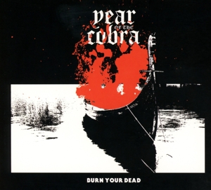 CD Shop - YEAR OF THE COBRA BURN YOUR DEAD