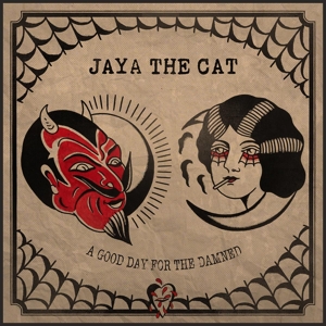 CD Shop - JAYA THE CAT A GOOD DAY FOR THE DAMNED