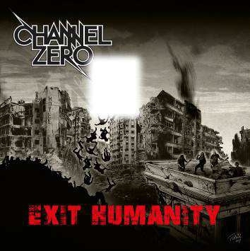 CD Shop - CHANNEL ZERO EXIT HUMANITY