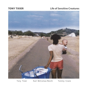 CD Shop - TIXIER, TONY LIFE OF SENSITIVE CREATURES