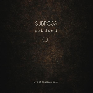 CD Shop - SUBROSA SUBDUED LIVE AT ROADBURN