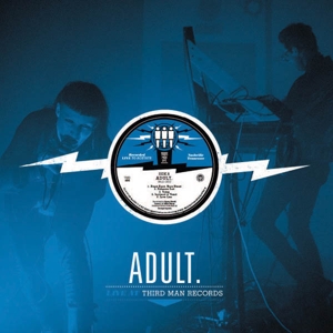 CD Shop - ADULT. LIVE AT THIRD MAN RECORDS