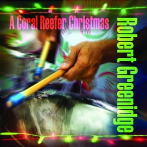 CD Shop - GREENIDGE, ROBERT A CORAL REEFER CHRISTMAS