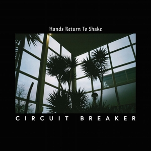 CD Shop - CIRCUIT BREAKER HANDS RETURN TO SHAKE