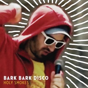 CD Shop - BARK BARK DISCO HOLY SMOKES