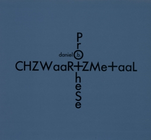 CD Shop - PROTHESE, DANIEL B. CHZWAAR+ZME+AAL