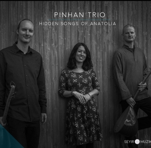 CD Shop - PINHAN TRIO HIDDEN SONGS OF ANATOLIA