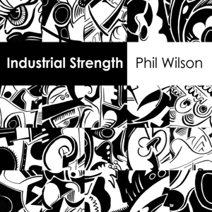 CD Shop - WILSON, PHIL INDUSTRIAL STRENGTH