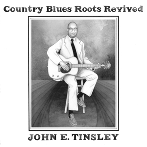 CD Shop - TINSLEY, JOHN E. COUNTRY BLUES ROOTS REVIVED
