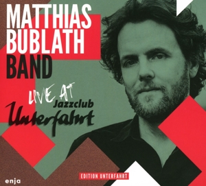 CD Shop - BUBLATH, MATTHIAS -BAND- LIVE AT JAZZCLUB UNTERFAHRT