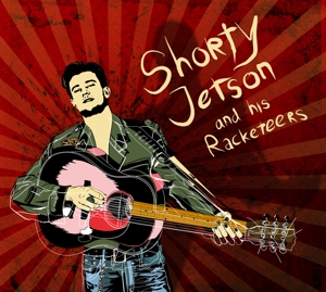 CD Shop - SHORTY JETSON AND HIS RAC SHORTY JETSON AND HIS RACKETEERS