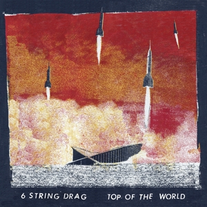 CD Shop - SIX STRING DRAG TOP OF THE WORLD