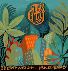 CD Shop - HEAVYWEIGHTS BRASS -BAND- THIS CITY