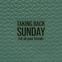 CD Shop - TAKING BACK SUNDAY TELL ALL YOUR FRIEN