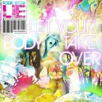 CD Shop - FOUR LETTER LIE LET YOUR BODY TAKE OVE