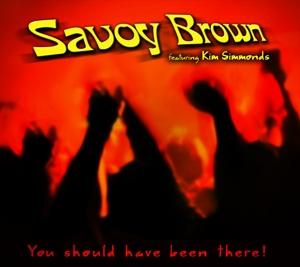 CD Shop - SAVOY BROWN YOU SHOULD HAVE BEEN THERE