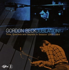 CD Shop - BECK, GORDON JUBILATION TRUIS QUARTETS AND SEPTETS IN SESSIONS 1964-1984