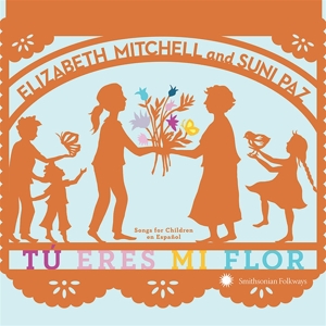 CD Shop - MITCHELL, ELIZABETH & SUN TU ERES MI FLOR: SONGS FOR CHILDREN EN ESPANOL
