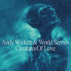 CD Shop - WICKETT, ANDY CREATURES OF LOVE