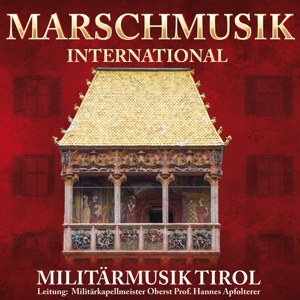 CD Shop - MILITARMUSIK TIROL MARSCHMUSIK INTERNATIONAL