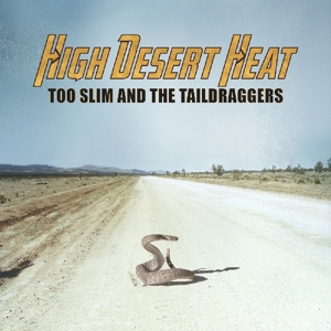 CD Shop - TOO SLIM & THE TAILDRAGGE HIGH DESERT HEAT