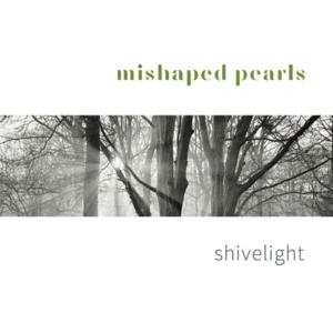 CD Shop - MISHAPED PEARLS SHIVELIGHT