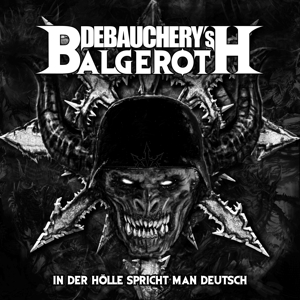 CD Shop - DEBAUCHERY VS BALGEROTH IN DER HOLLE SPRICHT MAN DEUTSCH