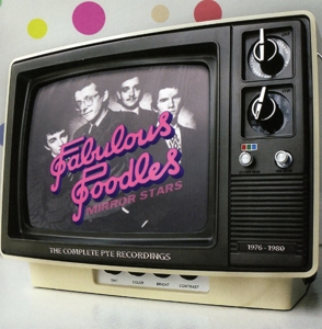 CD Shop - FABULOUS POODLES MIRROR STARS: THE COMPLETE PYE RECORDINGS 1976-1980