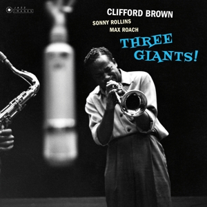 CD Shop - BROWN, CLIFFORD & ROLLINS, SONNY & ROACH, MAX THREE GIANTS!/ CLIFFORD BROWN AND MAX ROACH AT BASIN STREET