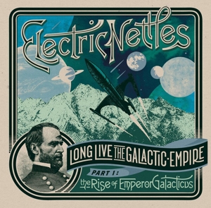 CD Shop - ELECTRIC NETTLES LONG LIVE THE GALACTIC EMPIRE PART 1