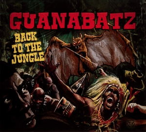 CD Shop - GUANA BATZ BACK TO THE JUNGLE