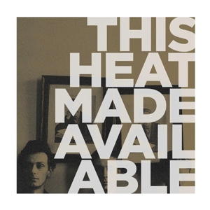 CD Shop - THIS HEAT MADE AVAILABLE
