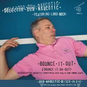 CD Shop - SELECTOR DUB NARCOTIC 7-BOUNCE IT OUT