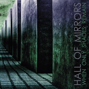 CD Shop - HALL OF MIRRORS WHEN ONLY SHADES REMAIN