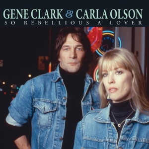 CD Shop - CLARK, GENE & CARLA OLSEN SO REBELLIOUS A LOVER