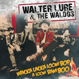 CD Shop - LURE, WALTER & THE WALDOS WACKA LACKA BOOM BOP A LOOM BAM BOO